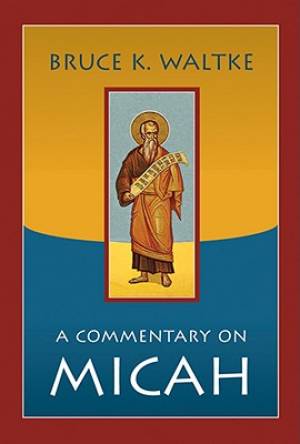 A Commentary of Micah By Bruce K Waltke (Paperback) 9780802864123