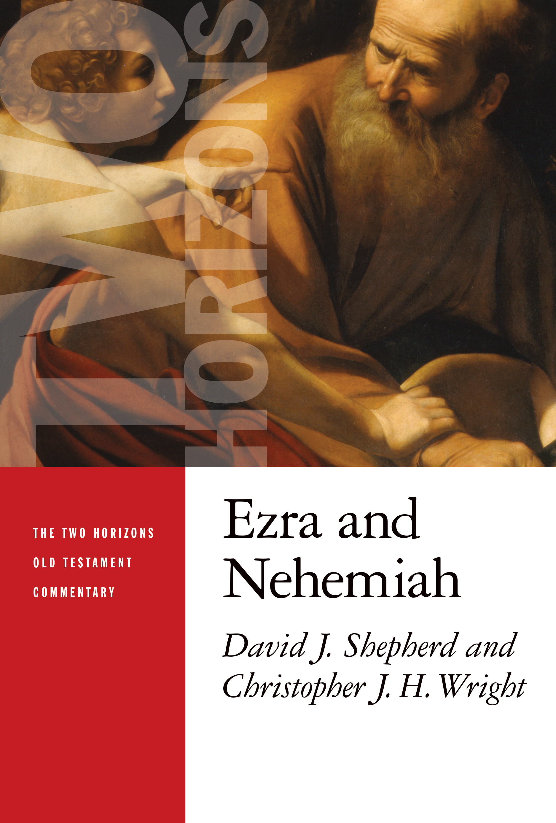 Ezra and Nehemiah By David J Shepherd Christopher J H Wright