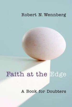 Faith at the Edge By Robert N Wennberg (Paperback) 9780802864734