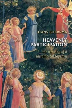 Heavenly Participation By H Boersma (Paperback) 9780802865427