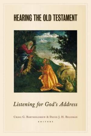 Hearing the Old Testament By Bartholomew Craig G Beldman David J H