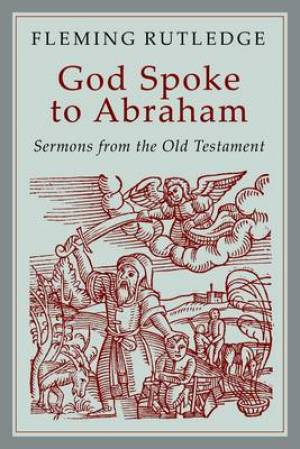 And God Spoke To Abraham By Fleming Rutledge (Paperback) 9780802866066