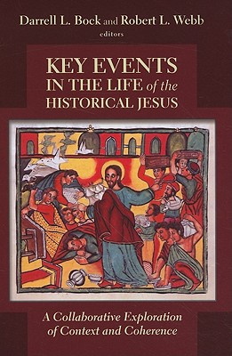 Key Events in the Life of the Historical Jesus A Collaborative Explor