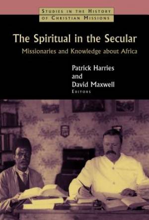 The Spiritual in the Secular By Harries Patrick Maxwell David