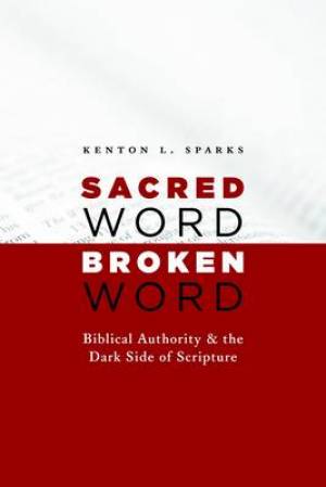 Sacred Word Broken Word By Kenton L Sparks (Paperback) 9780802867186