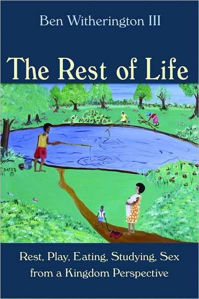 The Rest of Life By Ben Witherington (Paperback) 9780802867377