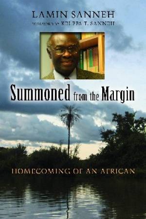 Summoned from the Margin By Lamin Sanneh (Paperback) 9780802867421