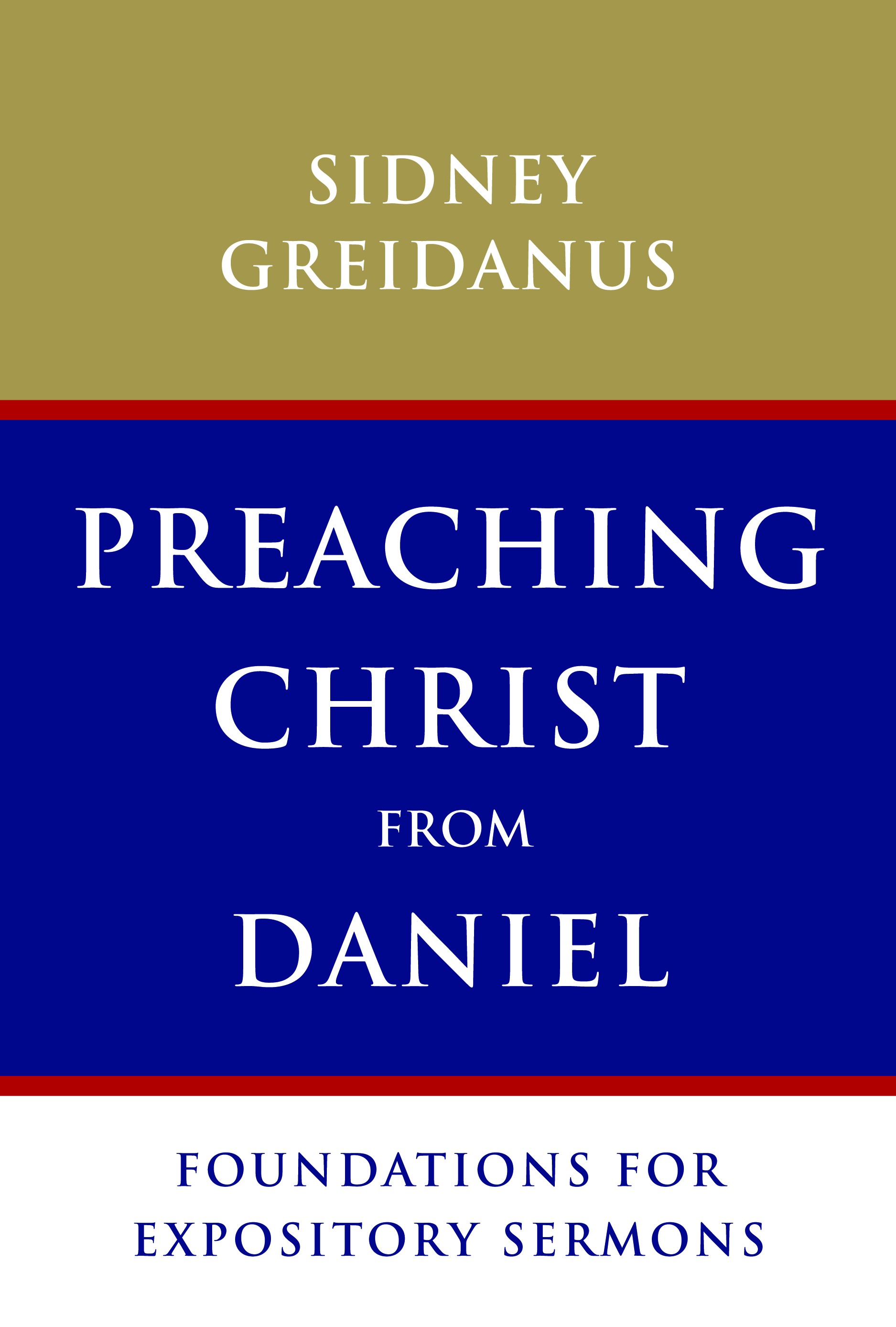 Preaching Christ from Daniel By Sidney Greidanus (Paperback)