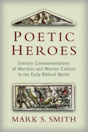 Poetic Heroes By Mark S Smith (Paperback) 9780802867926