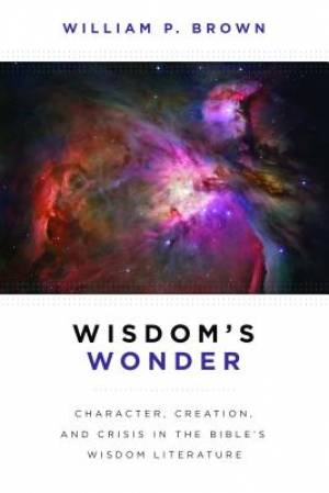 Wisdom's Wonder By William P Brown (Paperback) 9780802867933