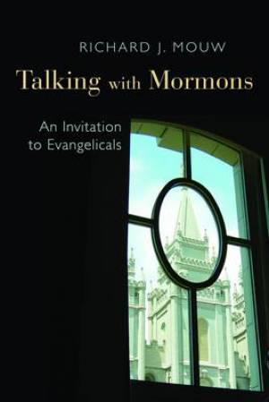 Talking with Mormons By Richard J Mouw (Paperback) 9780802868589