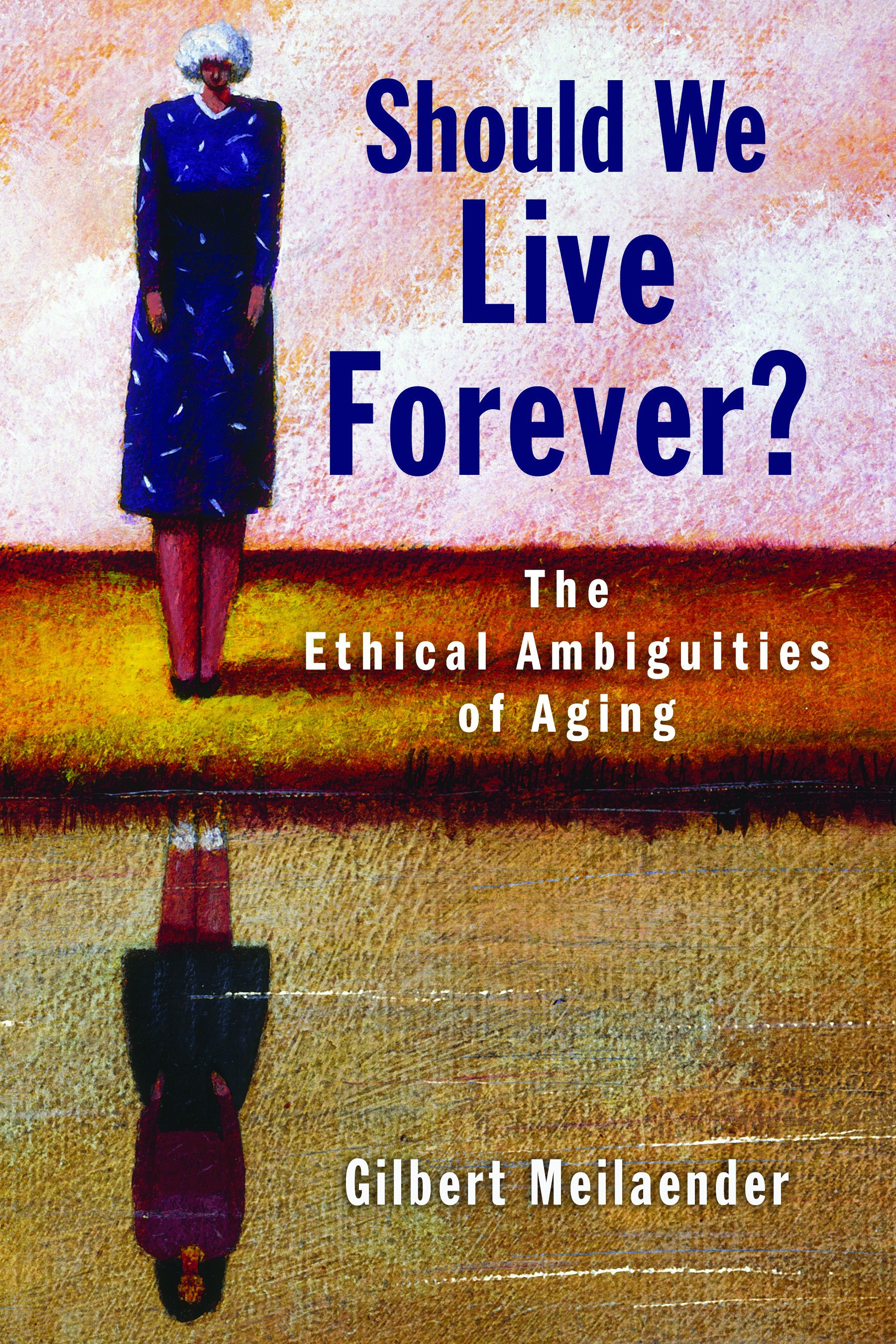 Should We Live Forever By Gilbert Meilaender (Paperback) 9780802868695