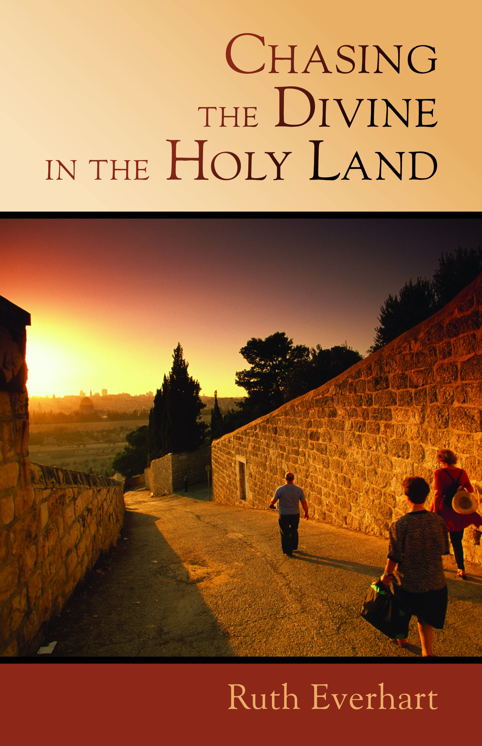 Chasing the Divine in the Holy Land By Ruth Everhart (Paperback)