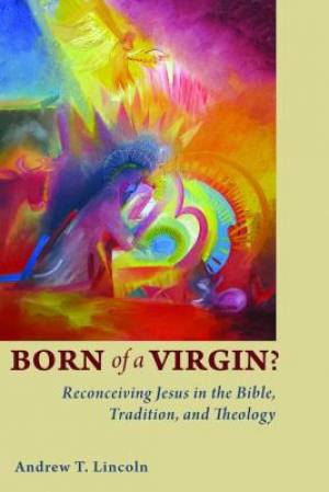 Born of a Virgin By Andrew Lincoln (Paperback) 9780802869258