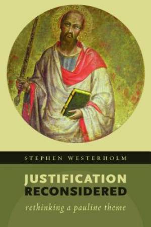 Justification Reconsidered By Stephen Westerholm (Paperback)