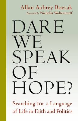 Dare We Speak of Hope Searching for a Language of Life in Faith and