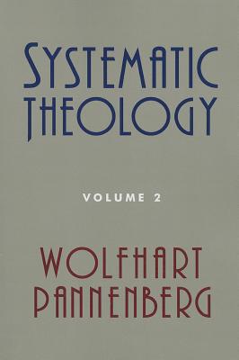 Systematic Theology Volume 2 By Pannenberg Wolfhart (Paperback)