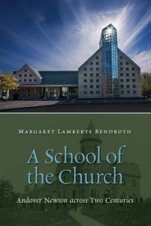 A School of the Church By Margaret Bendroth (Paperback) 9780802871237