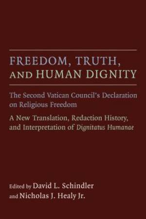 Freedom Truth And Human Dignity (Paperback) 9780802871558