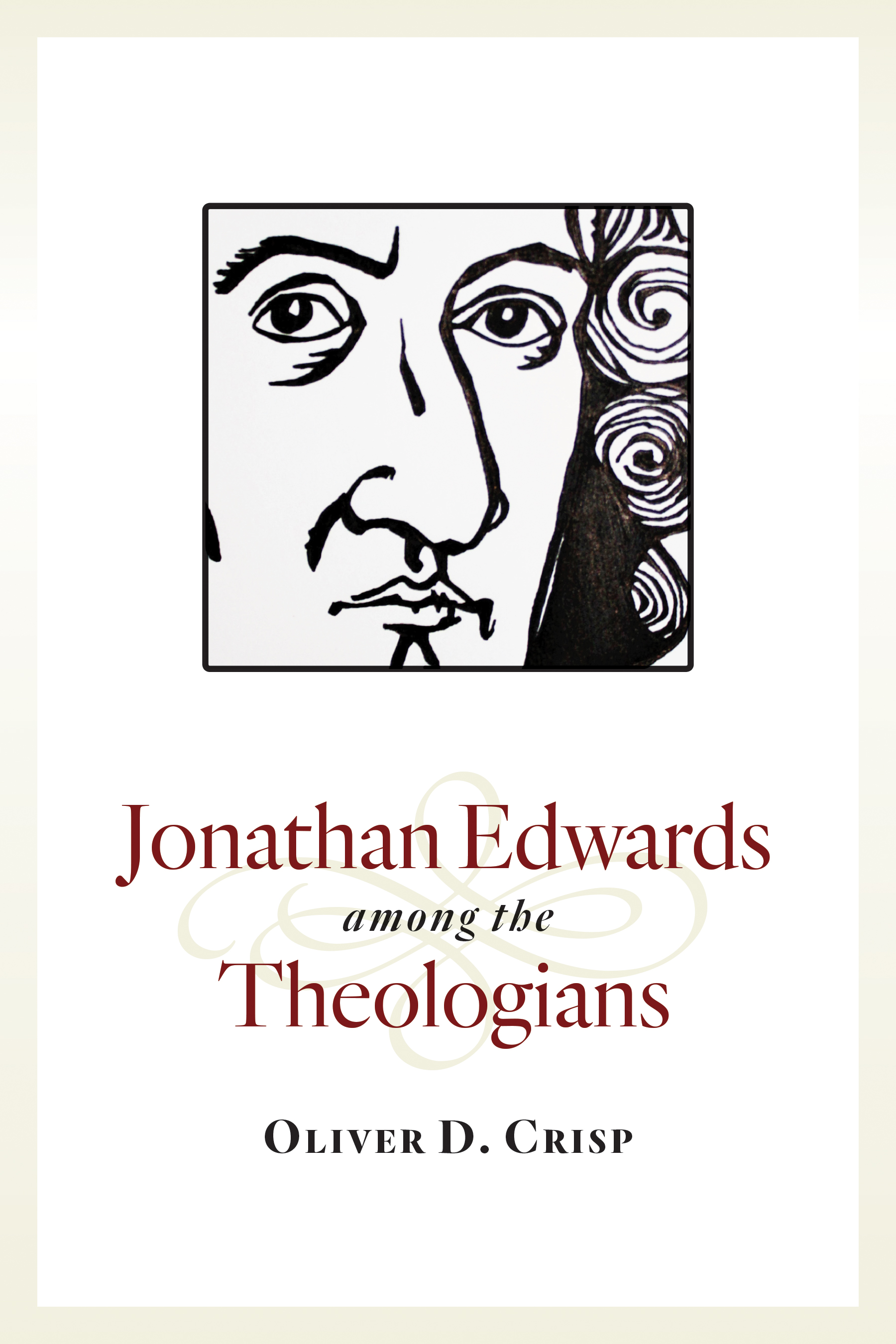 Jonathan Edwards Among the Theologians By Oliver D Crisp (Paperback)