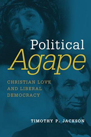 Political Agape By Timothy P Jackson (Paperback) 9780802872463