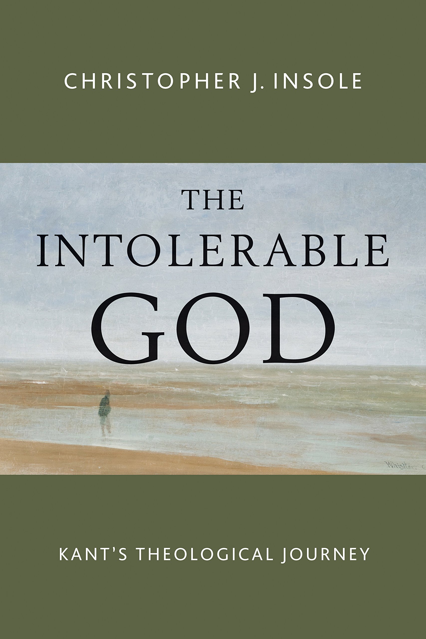 The Intolerable God By Christopher J Insole (Paperback) 9780802873057