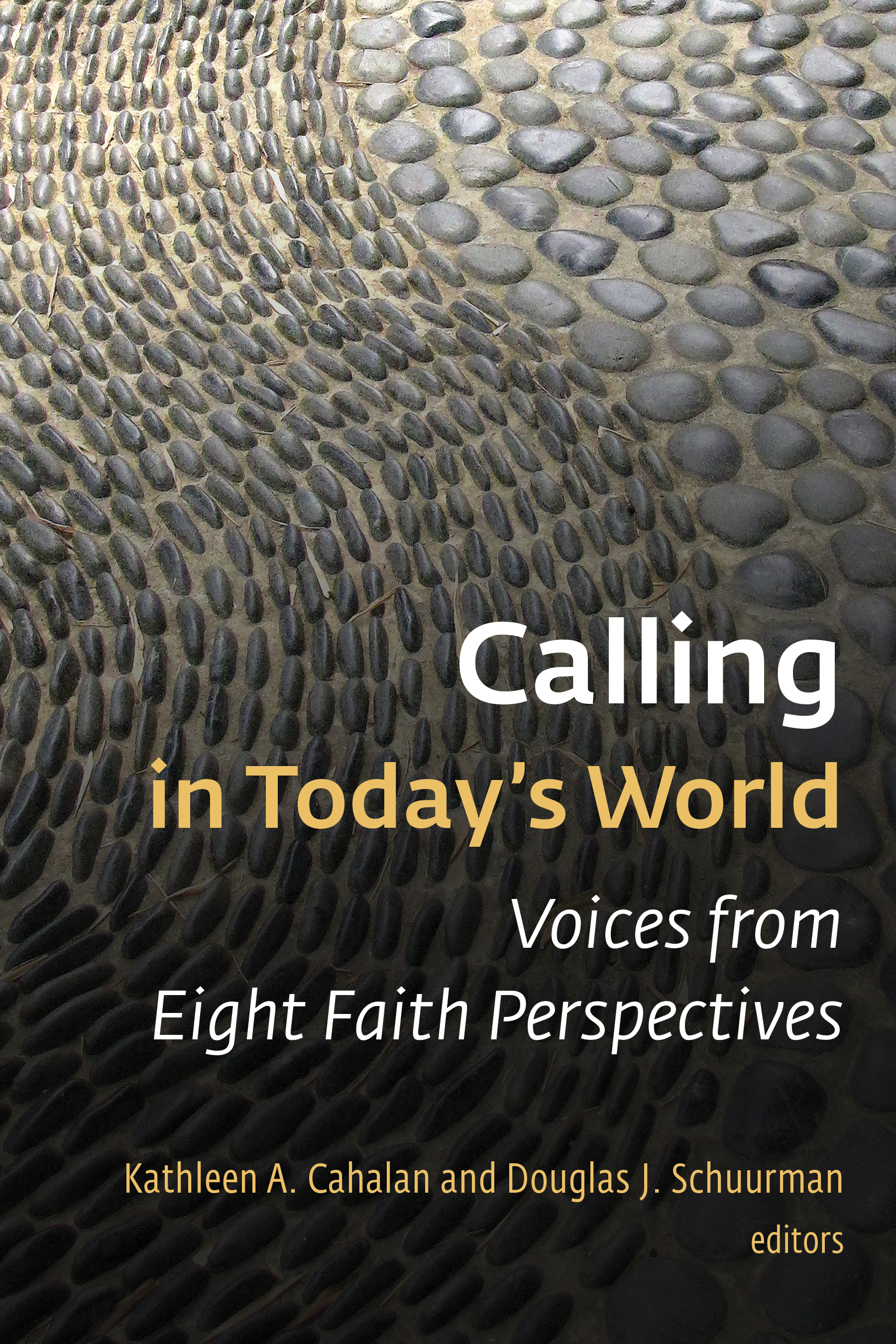 Calling in Today s World By Kathleen A Cahalan Douglas J Schuurman