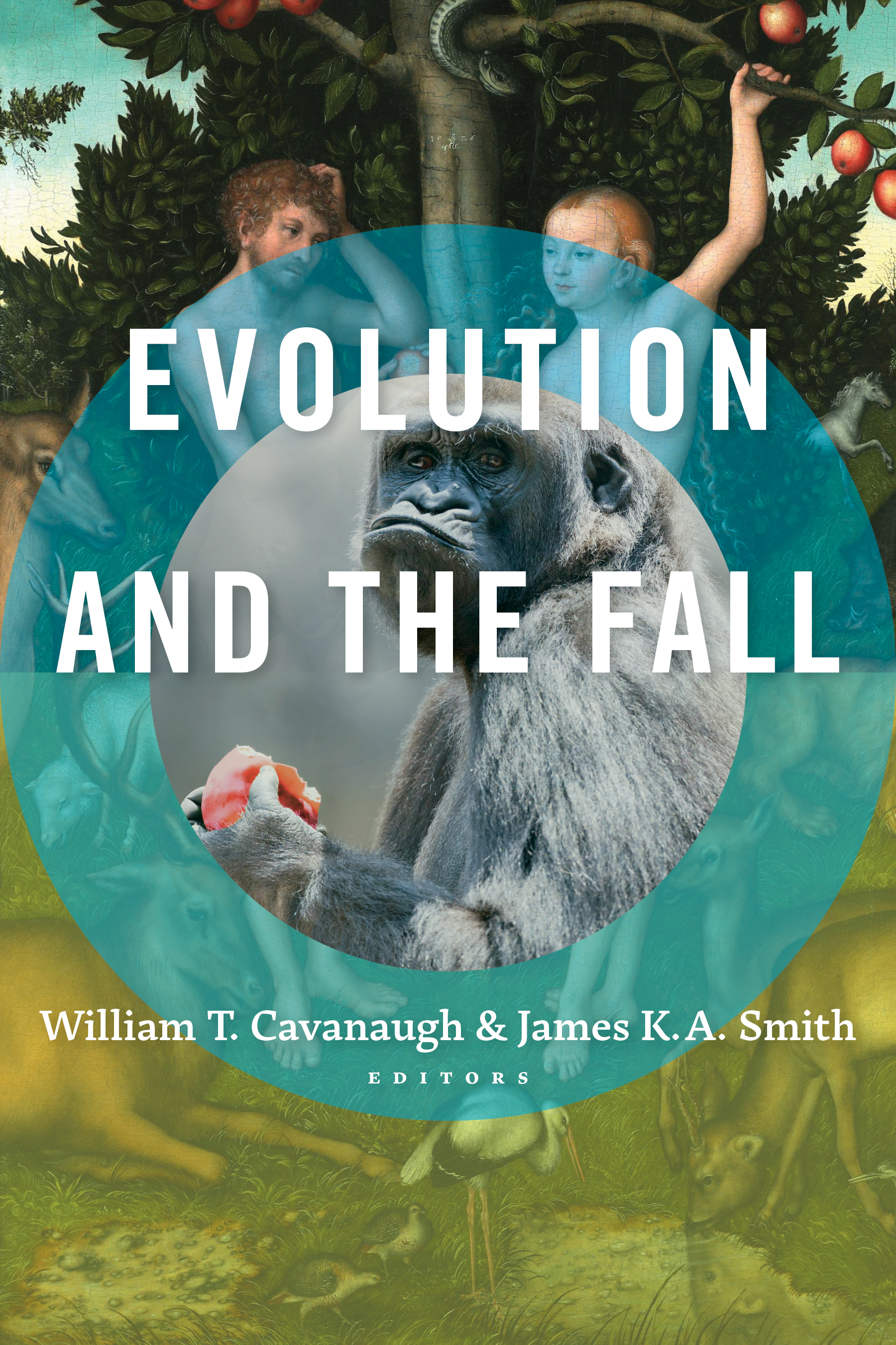 Evolution and the Fall By William T Cavanaugh James K A Smith