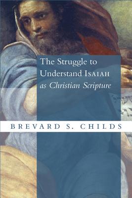 The Struggle to Understand Isaiah as Christian Scripture (Paperback)