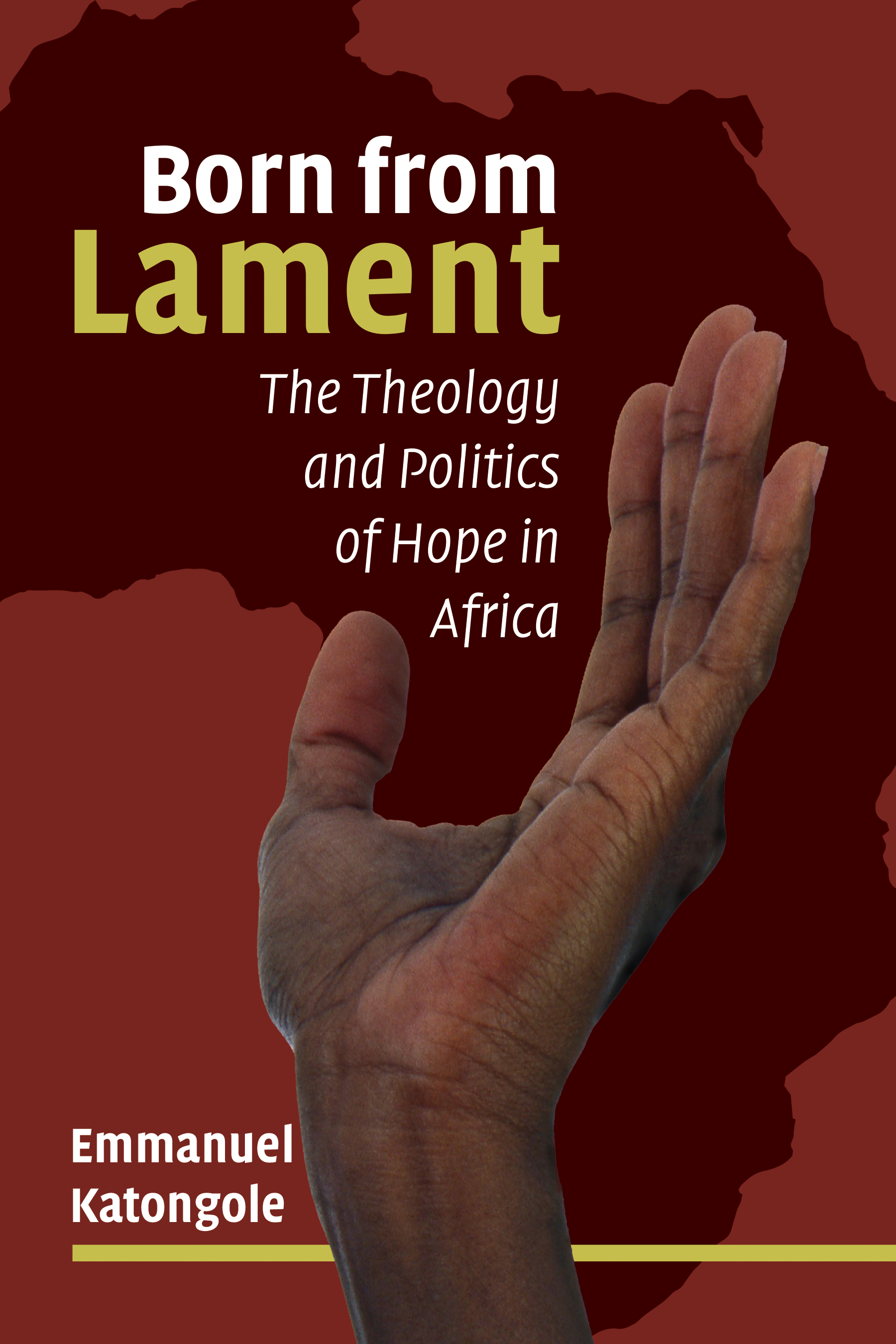 Born from Lament By Emmanuel Katongole (Paperback) 9780802874344