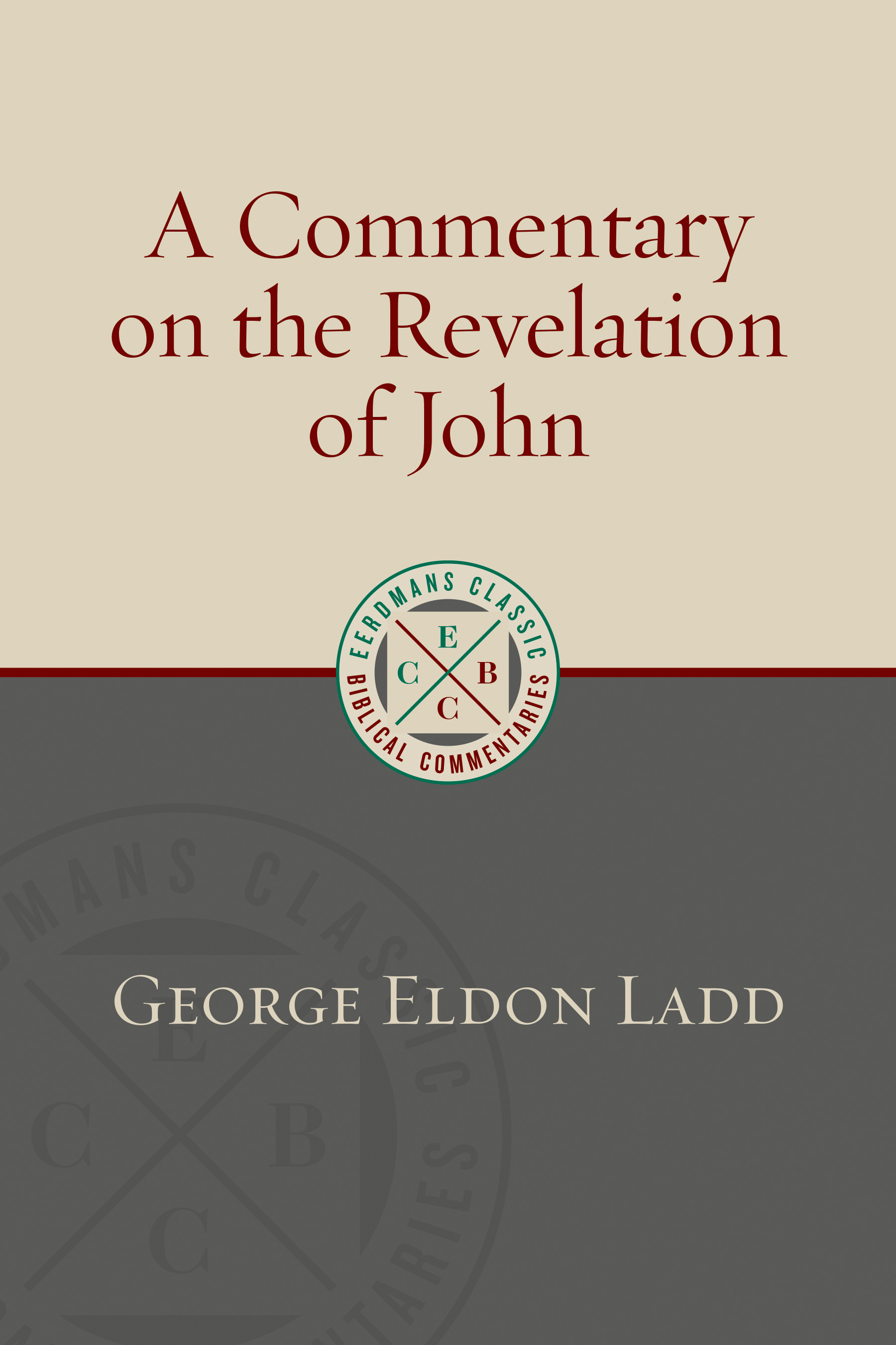 A Commentary on the Revelation of John By George Eldon Ladd