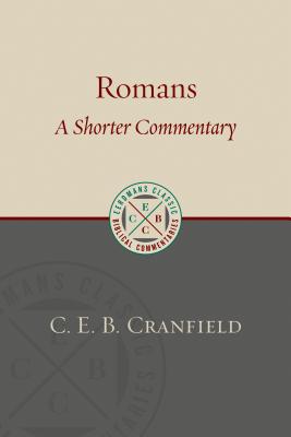 Romans A Shorter Commentary By Cranfield C E B (Paperback)