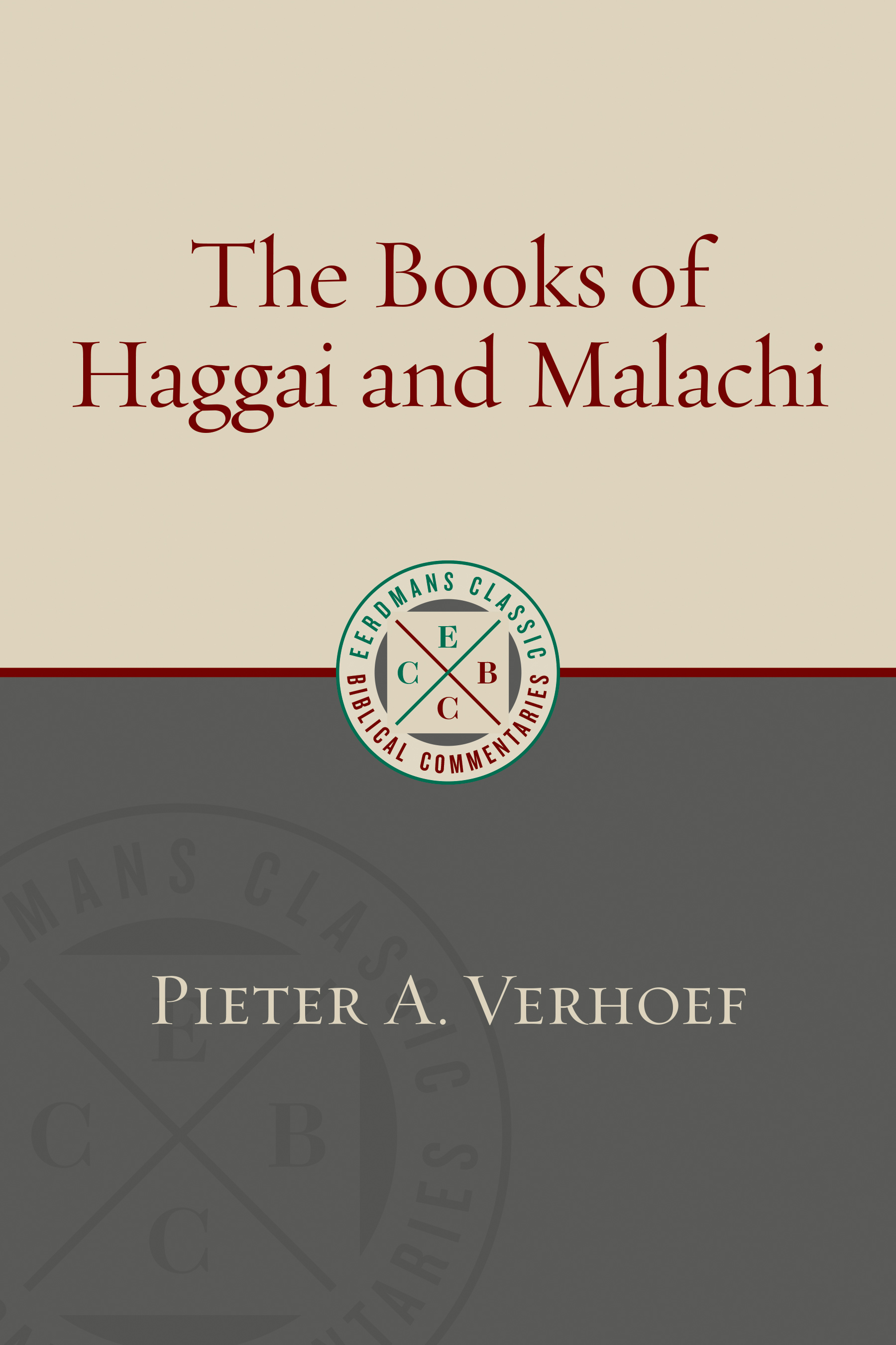 The Books Of Haggai And Malachi By Pieter A Verhoef (Paperback)