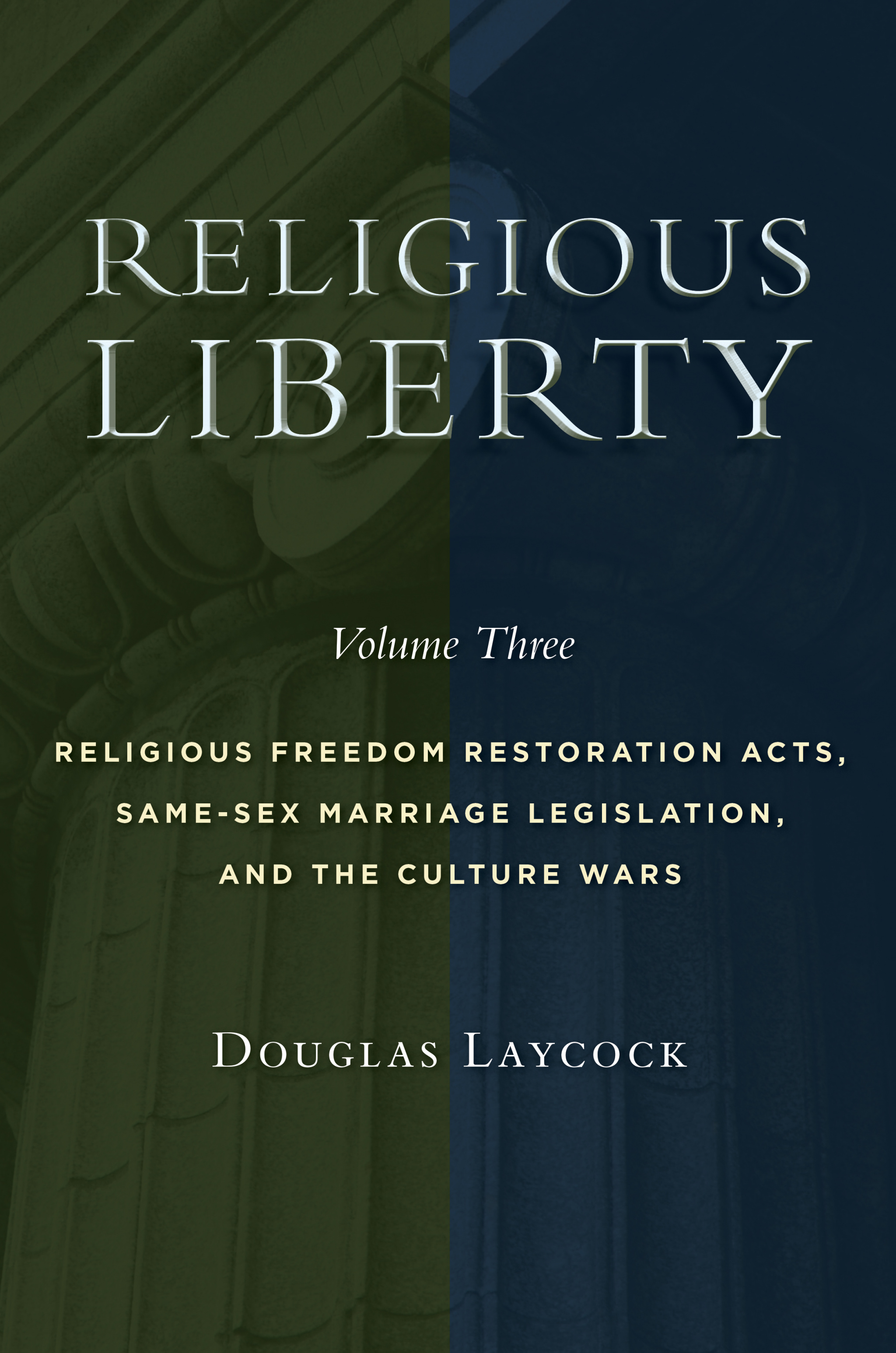 Religious Liberty Volume 3 By Douglas Laycock (Paperback)