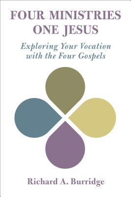 Four Ministries One Jesus Exploring Your Vocation with the Four Gosp