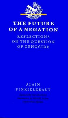 The Future of a Negation Reflections on the Question of Genocide