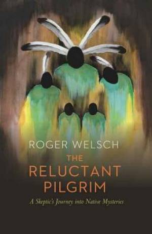 The Reluctant Pilgrim By Roger L Welsch (Paperback) 9780803254343