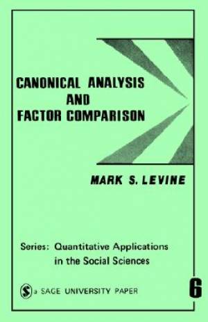 Canonical Analysis And Factor Comparison By Mark S Levine (Paperback)