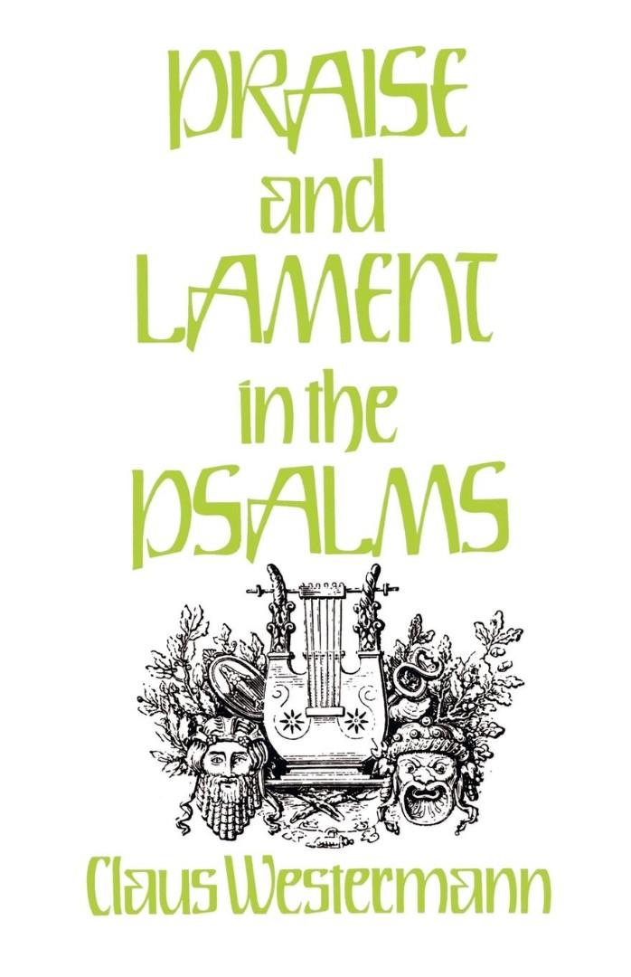 Praise And Lament In The Psalms By Claus Westermann (Paperback)