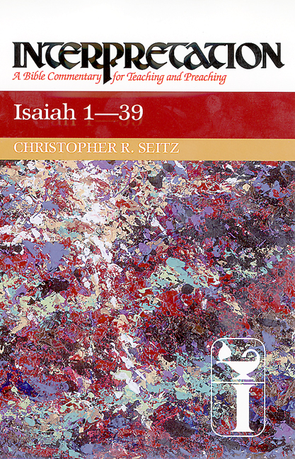 Isaiah 1-39 Interpretation Commentary By C R Seitz (Hardback)