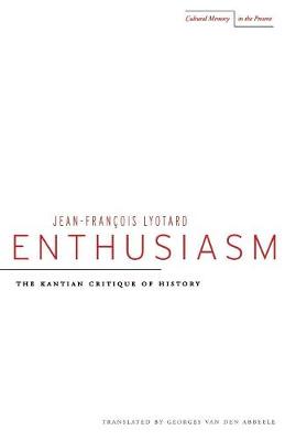 Enthusiasm The Kantian Critique of History By Lyotard Jean-Francois