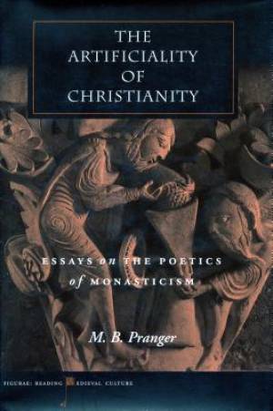 The Artificiality of Christianity By M B Pranger (Hardback)