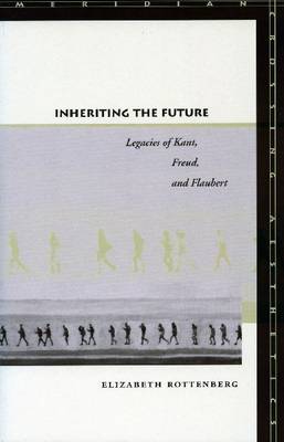 Inheriting the Future Legacies of Kant Freud and Flaubert