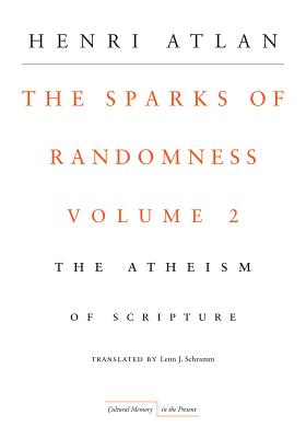 The Sparks of Randomness Volume 2 The Atheism of Scripture