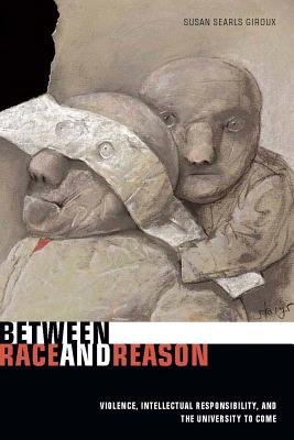 Between Race and Reason Violence Intellectual Responsibility and th