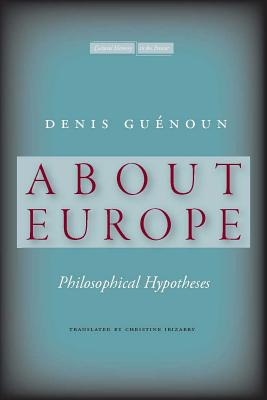 About Europe Philosophical Hypotheses By Guenoun Denis (Paperback)