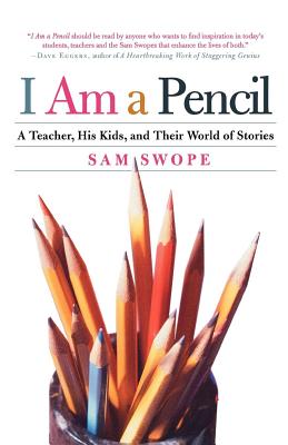 I Am a Pencil A Teacher His Kids and Their World of Stories