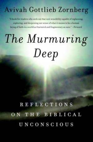 The Murmuring Deep By Avivah Gottlieb Zornberg (Paperback)