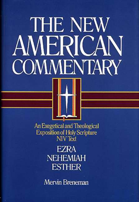 Ezra Nehemiah Esther Vol 10 New American Commentary By Mervin Breneman