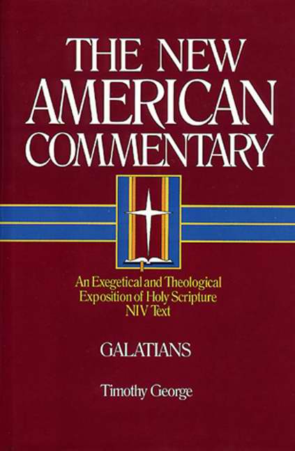 Galatians Vol 30 New American Commentary By Timothy George (Hardback)